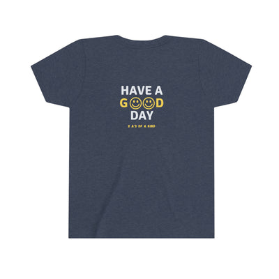 Have A Good Day - Youth Short Sleeve Tee