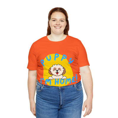 Puppy I'm Home - Unisex Jersey Short Sleeve Tee