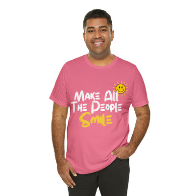Make All the People Smile - Unisex Jersey Short Sleeve Tee