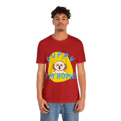Puppy I'm Home - Unisex Jersey Short Sleeve Tee