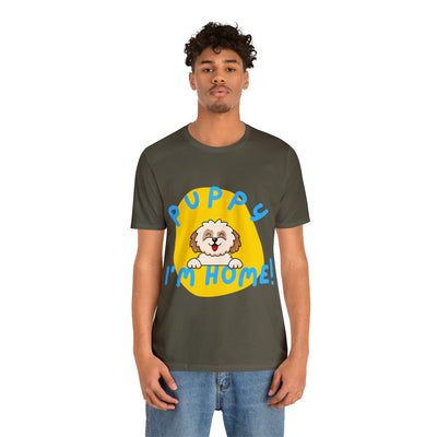 Puppy I'm Home - Unisex Jersey Short Sleeve Tee