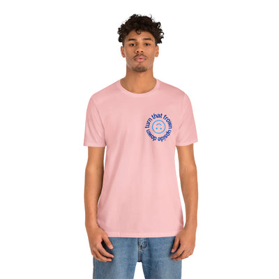 Turn That Frown Upside Down - Unisex Jersey Short Sleeve Tee